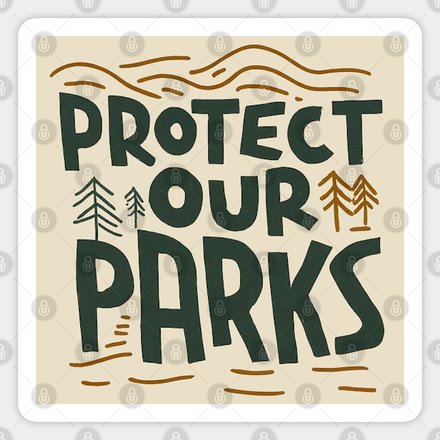 Protect Our Parks - Environmental Conservation Magnet by Retro Travel Design